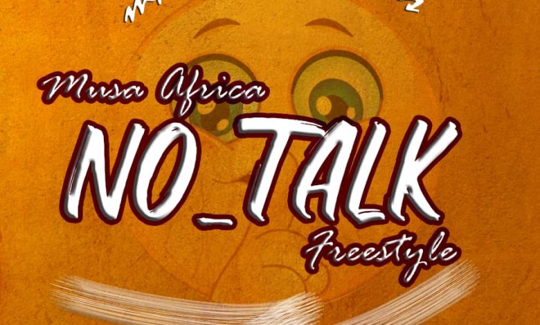 Musa Africa – No Talk Mp3 Download