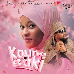 Soja Boy Ft. Iftihal Madaki - Kauna Na Baki Mp3 Download Official