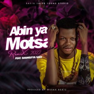 Sadiq Saleh - Abin Ya Motsa Mp3 Download