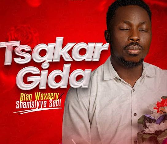 Blaq Waxeery - Tsakar Gida