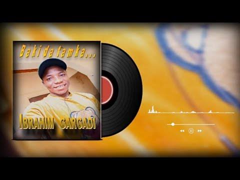 Ibrahim Gargadi - Bakida Tamka