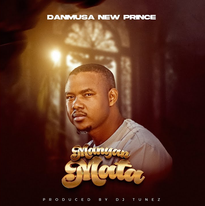 Danmusa New Prince – Manyan Mata Mp3 Download