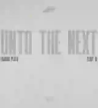 Famous Pluto - Unto The Next Ft. Zerrydl