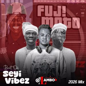 Dj Lambo – Best Of Seyi Vibez (Fuji Moto) 2026 Mix
