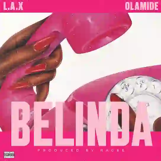 L.A.X - Belinda Ft. Olamide Mp3 Download Official
