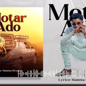 Hamisu Breaker - Motar Ado