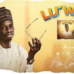 Ado Gwanja – Luwai Mp3 Download