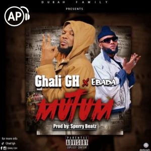 Ghali GH – Mutum Ft. Ebadah NT4