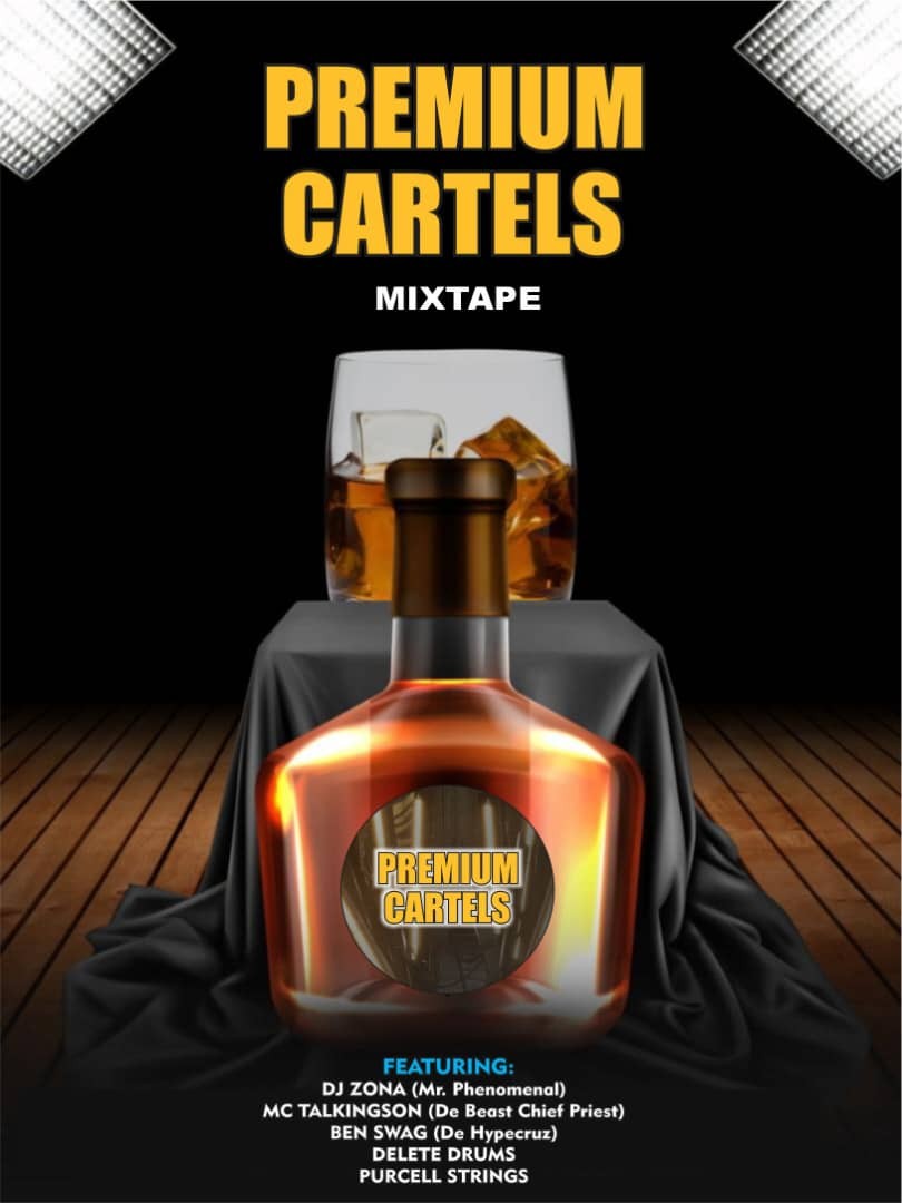 DJ Zona – Premium Cartels Mixtape Ft. MC Talking son, Ben Swag, Delete Drums & Purcell Strings