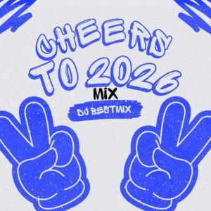 Dj BesTmix – Cheers To 2026 Mixtape