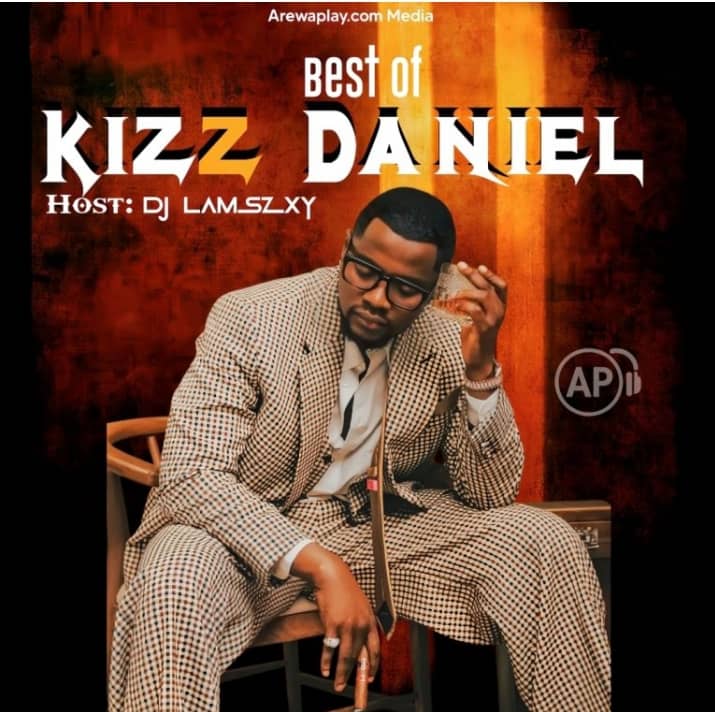 Dj LaMszXy - Best Of Kizz Daniel 2025 Mixtape