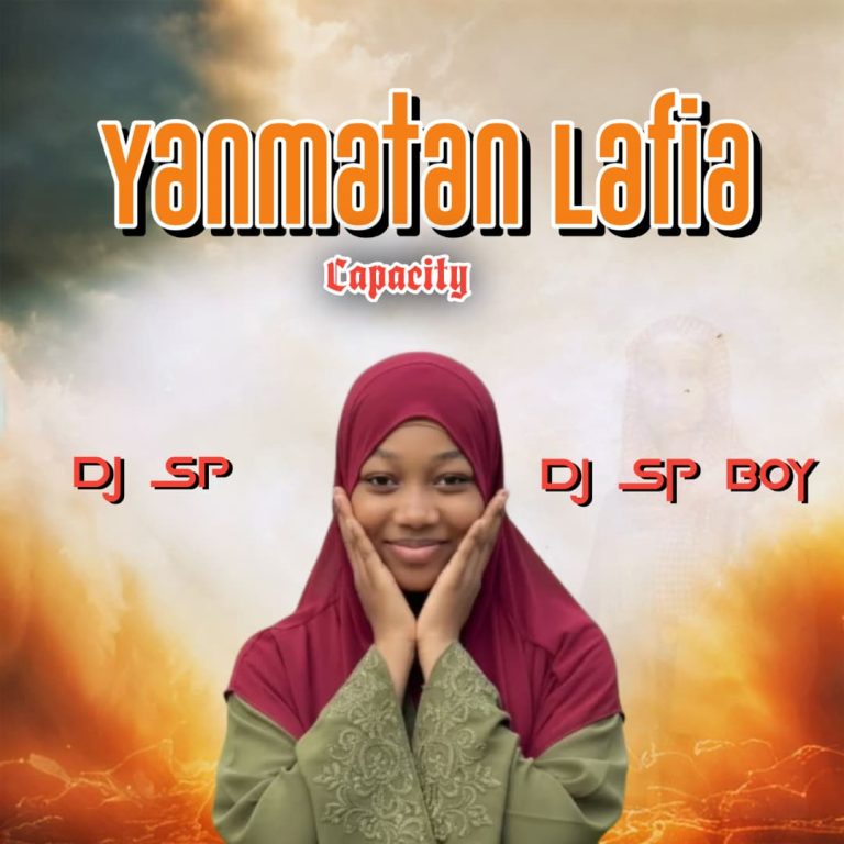 Dj SP - Yanmatan Lafia Capacity Ft. Dj Sp Boy