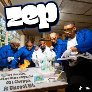 Dj Smallz, Zinedine x Sguche, 031Choppa - ZEP Ft. Uncool MC