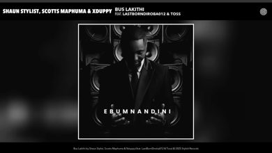 Shaun Stylist, Scotts Maphuma, Xduppy - Bus Lakithi Ft. LastBornDiroba012, Toss