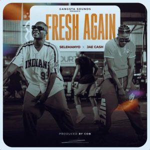 Selemanyo – Fresh Again Ft. Jae Cash Mp3 Download