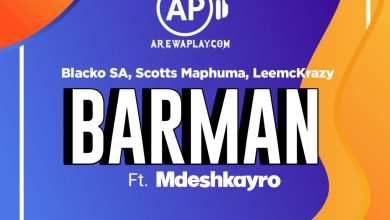 Blacko SA, Scotts Maphuma, LeemcKrazy - Barman Ft. Mdeshkayro