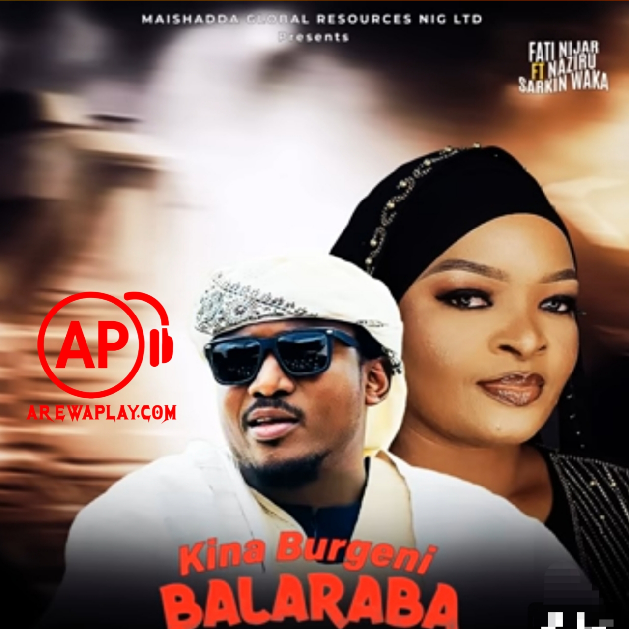 Fati Niger - Kina Burgeni Balaraba Ft. Naziru Sarkin Waka