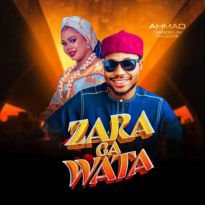 Ahmad Dandalin Masoya - Zara Ga Wata