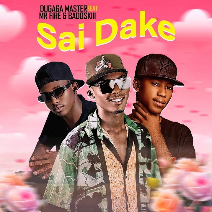 Dugaga Master - Sai Dake Ft. Mr Fire