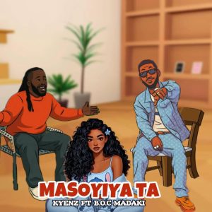 Kyenz - Masoyiya Ta Ft. B.O.C Madaki