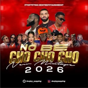 DJ Popping – No Be Cho Cho Cho Mixtape