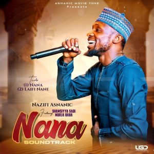 Nazifi Asnanic - Nana Ft. Shamsiyya Sadi