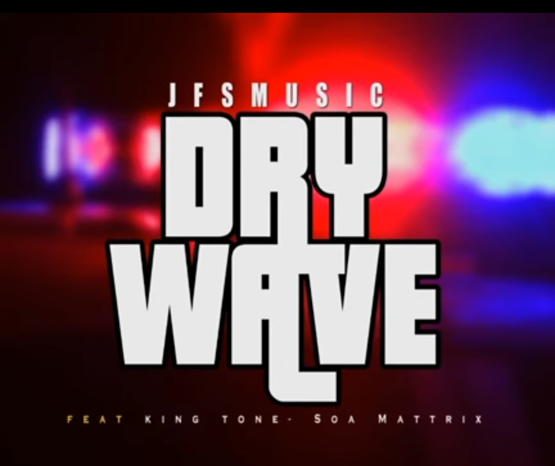 JFS Music - Dry Wave Ft. King Tone SA, Soa Mattrix