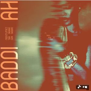 Nektunez - Baddi Ah Ft. Ciza, Tiwa Savage, Shoday