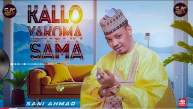 Sani Ahmad - Kallo Ya Koma Sama
