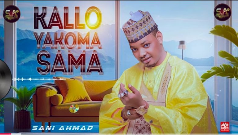 Sani Ahmad - Kallo Ya Koma Sama