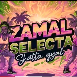 Shatta Gyal - Zamal Selecta