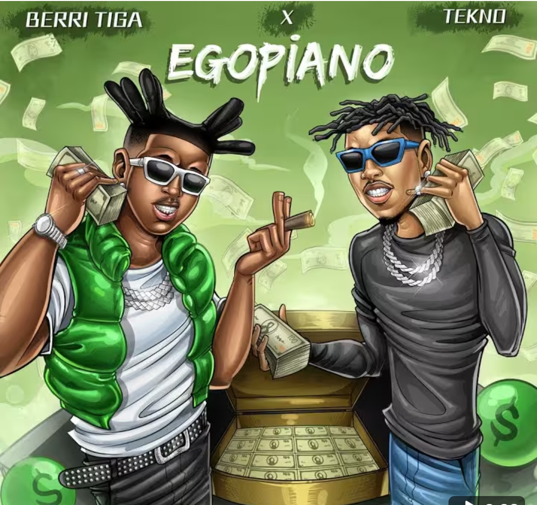 Berri Tiga - Egopiano Ft. Tekno