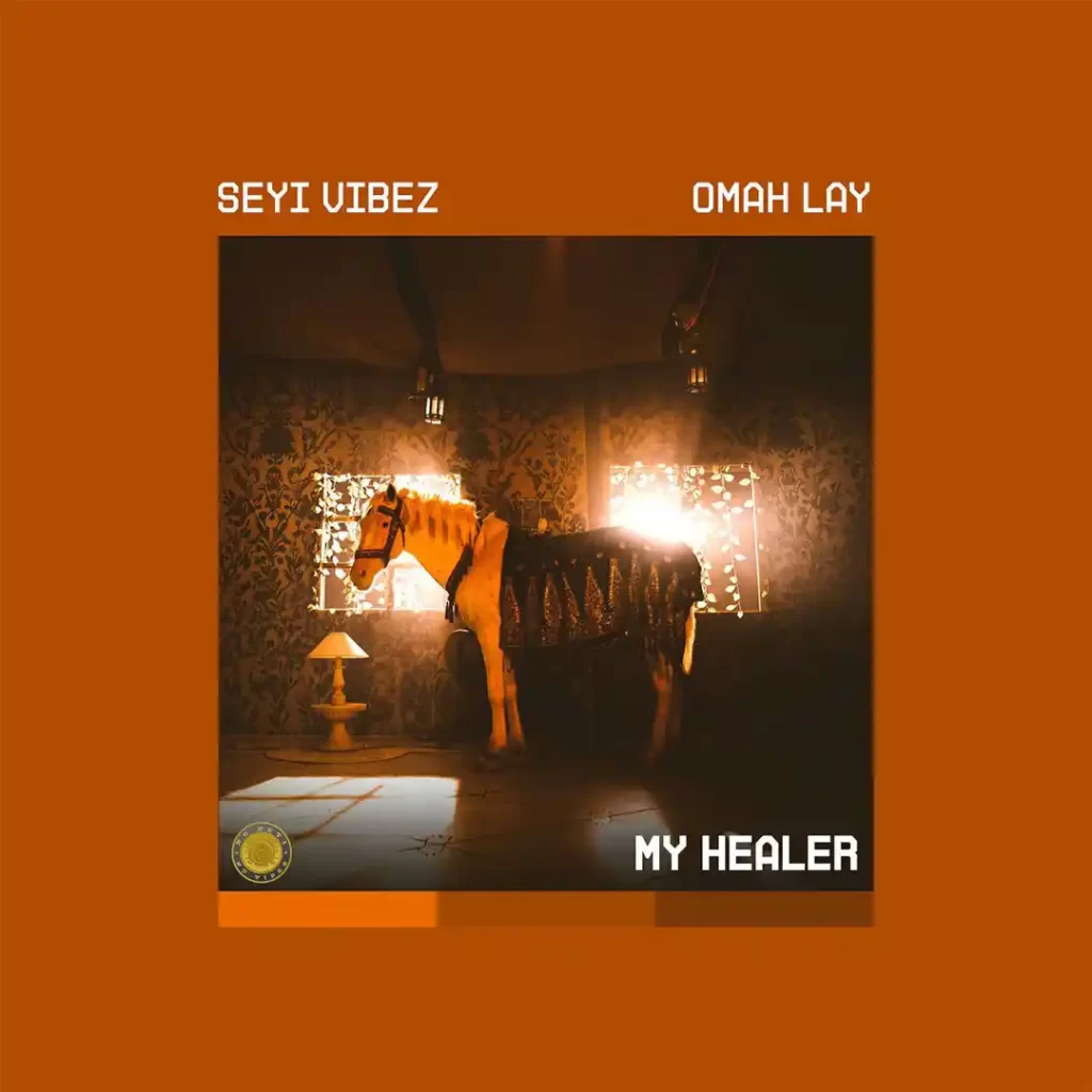 Seyi Vibez - My Healer Ft. Omah Lay