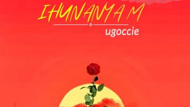 Ugoccie – Ihunanyam