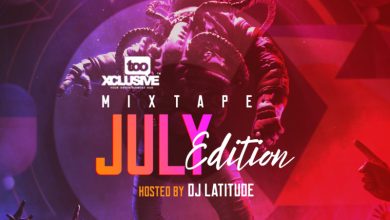 DJ Latitude – Tooxclusive Mixtape (July Edition)