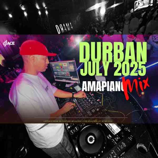 DJ Ace – Durban July 2025 (Amapiano Mix)