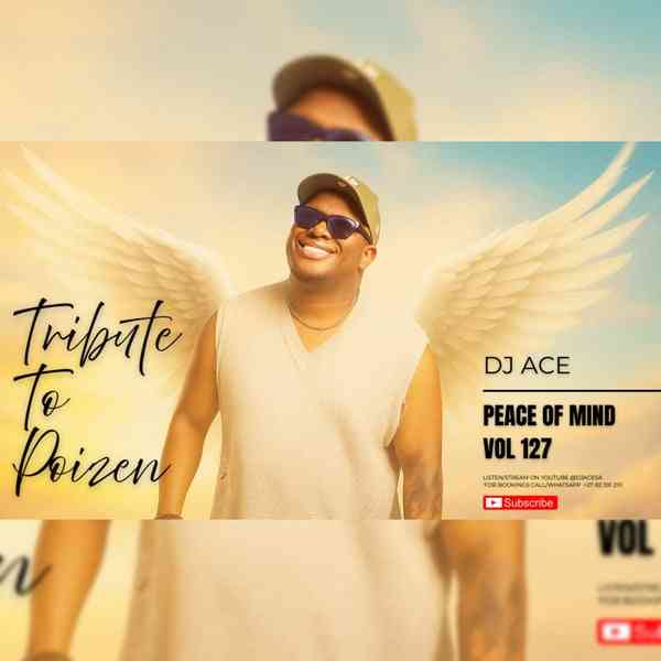 DJ Ace – Peace of Mind Vol. 127 (Tribute to Poizen)