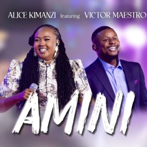Alice Kimanzi – Amini Ft. Victor Maestro