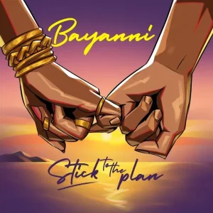 Bayanni - Stick To The Plan