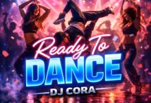 Dj Cora - Ready To Dance (Mp3 Download) 2026