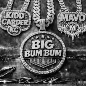 Kidd Carder – Big Bum Bum Ft. Mavo (New Song)