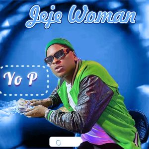 Yo P - Jeje Woman