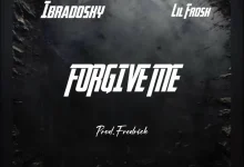 Ibradosky - Forgive Me ft. Lil Frosh