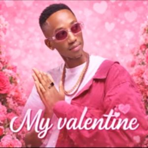 Scotts Maphuma - My Valentine