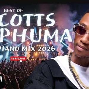 Best Of Scotts Maphuma Amapiano Mix 2026 - Dj Webaba