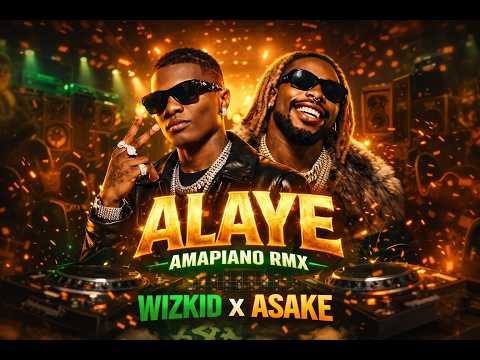 Alaye Amapiano Remix - Wizkid x Asake (Official Download)