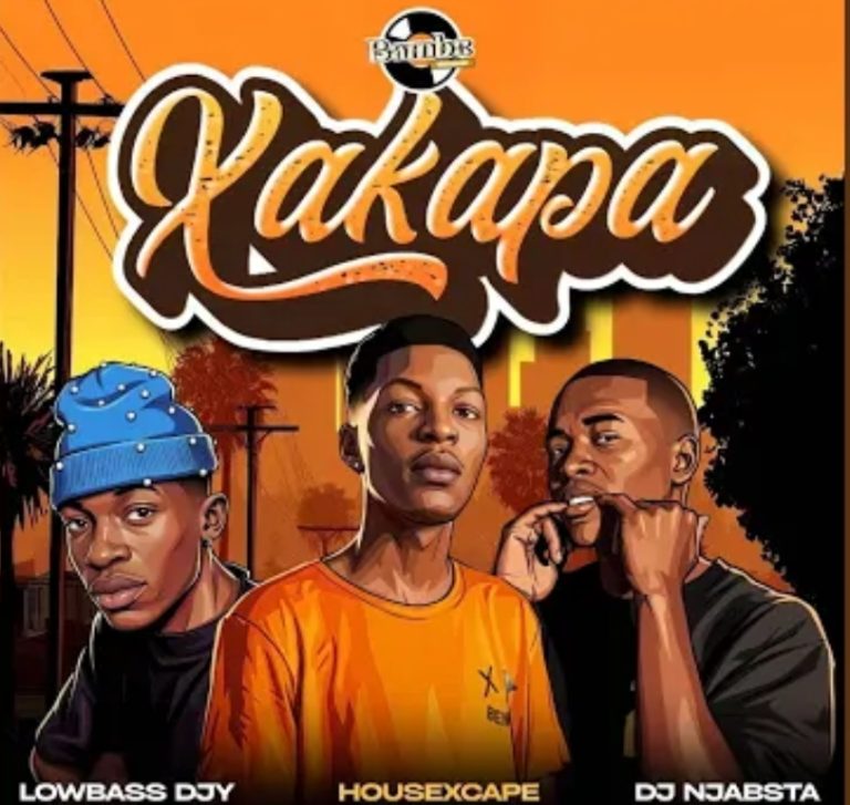 Lowbass Djy - Xakapa Ft. HouseXcape, Dj Njabsta