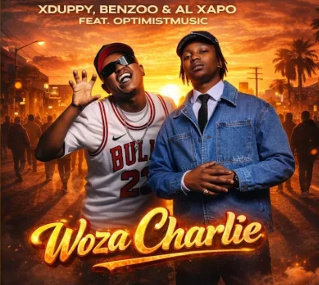 Xduppy - Woza Charlie Ft. Benzoo, Al Xapo x Optimist Music Za