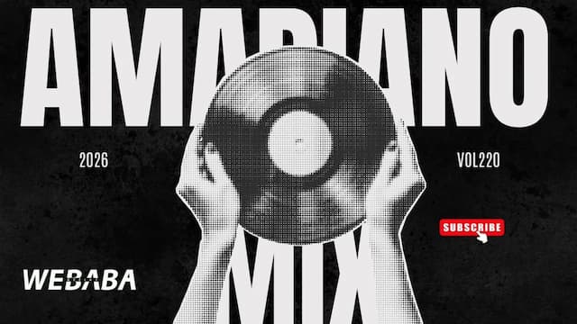 Amapiano Mix 2026 (Vol.220) - Dj Webaba