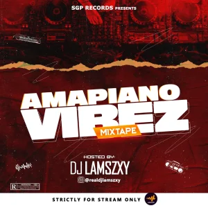 Amapiano Mix Vol.1 – Dj LaMszXy